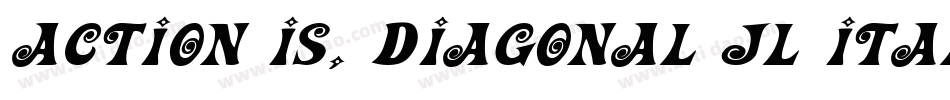 Action Is, Diagonal JL Italic字体转换